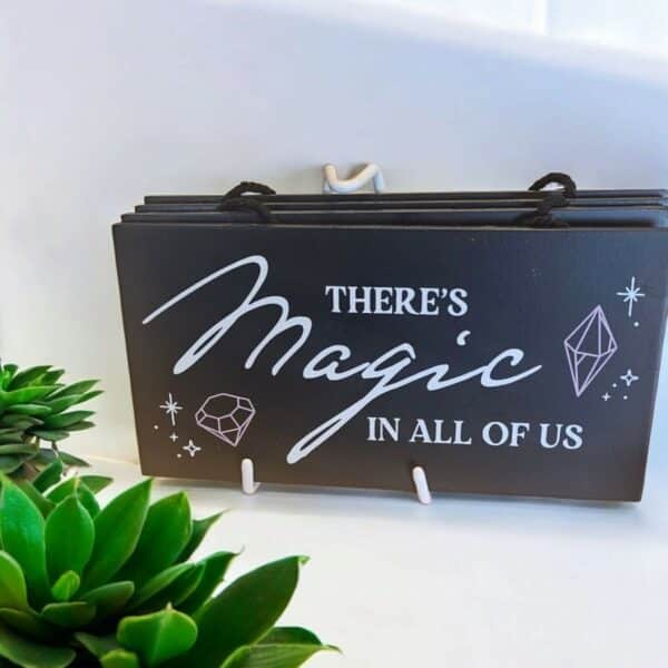 There's magic in all of us sign